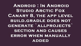 Android : In Android Studio Arctic Fox Canary 8, the app level build.gradle does not generate `allpr