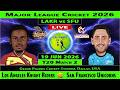 Los Angeles Knight Riders vs San Francisco Unicorns | LAKR vs SFU Live | Major League Cricket 2026