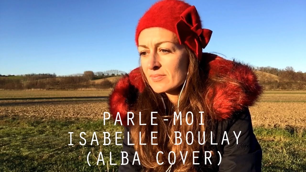 PARLE MOI  ISABELLE BOULAY (ALBA COVER)  YouTube