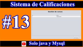 Sistema de Calificaciones en JAVA. PARTE 13 (Diseño y Programación de la Interfaz Gestion Cursos)