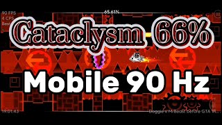 Cataclysm 66% Mobile 90 Hz