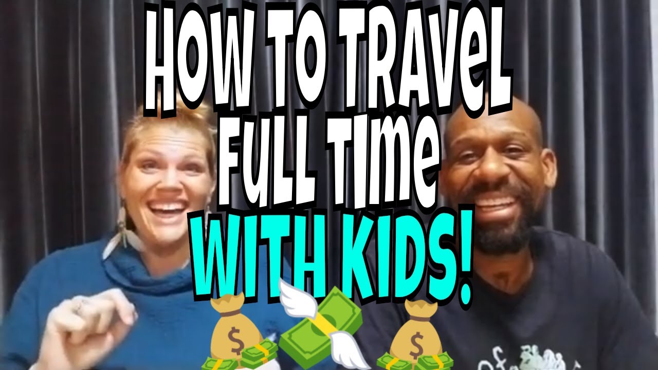 How we afford full time family travel in 2019!