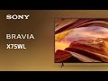 2023 Sony X75WL BRAVIA 4K TV | Official Video