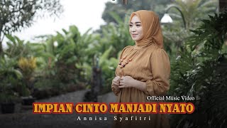 IMPIAN CINTO MANJADI NYATO - Annisa Syafitri (Official Music Video)