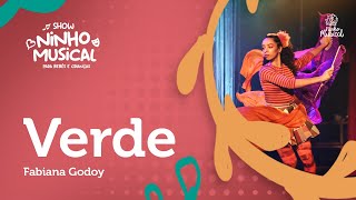 EP 04. VERDE [FABIANA GODOY - SHOW NINHO MUSICAL]