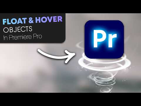 How To Make Objects FLOAT and HOVER In Premiere Pro