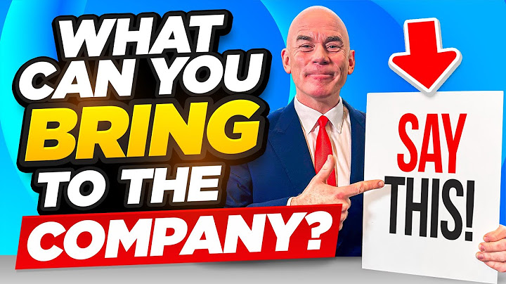WHAT CAN YOU BRING TO THE COMPANY? (OUTSTANDING ANSWER to this COMMON Interview QUESTION in 2023!)