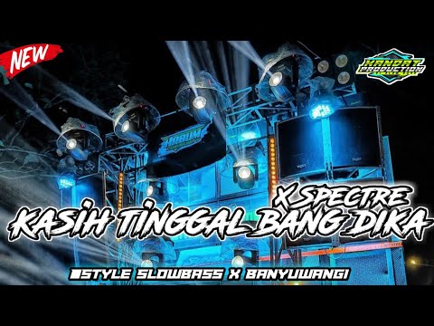 •DJ KASIH TINGGAL BANG DIKA X STYLE BANYUWANGI X SLOW BASS HOREG COCOK BUAT CEK SOUND•