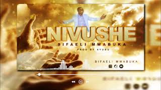 Video thumbnail of "NIVUSHE -OFFICIAL MUSIC 2021 BY SIFAELI MWABUKA.SMS SKIZA 6384181 TO 811 (JE UKO TAYARI)."