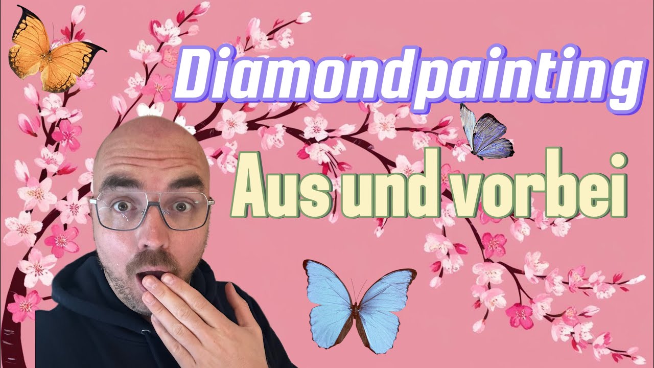 Diamondpainting Unboxing - AUS UND VORBEI