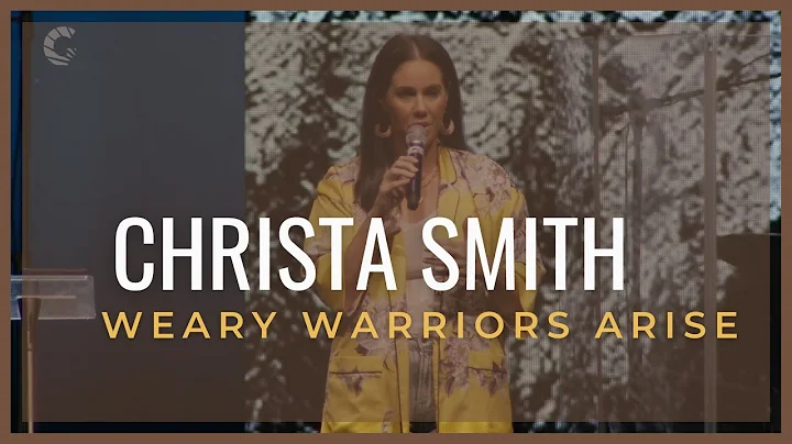 Weary Warriors Arise | Christa Smith