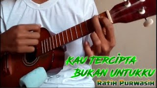Kau Tercipta Bukan Untukku - Ratih Purwasih Cover  Kentrung Ukulele By Farhan Cupank