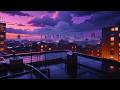 Lofi City 🌧️ Rainy Lofi Hip Hop ~ Lofi Music &amp; Rain Sounds ☔️ Lofi Rain Playlist