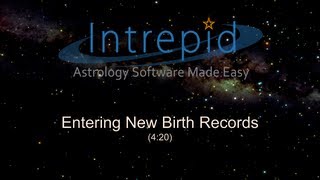 2 - Entering New Birth Records - Intrepid Astrology Software