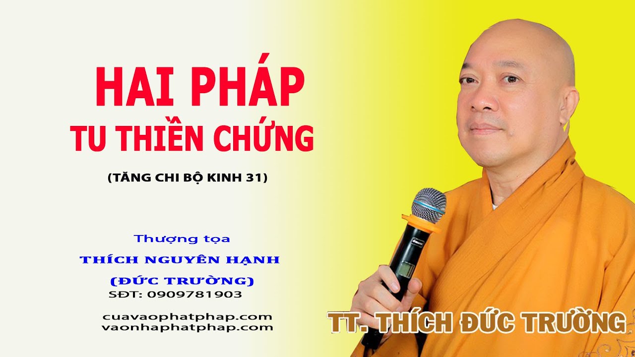 HAI PHÁP TU THIỀN CHỨNG (TĂNG CHI 31) || THƯỢNG TỌA THÍCH NGUYÊN HẠNH (ĐỨC TRƯỜNG)