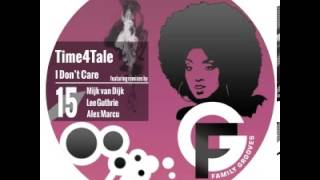 Time4Tale -  I Don&#39;t Care (Mijk van Dijk Remix) - Family Grooves