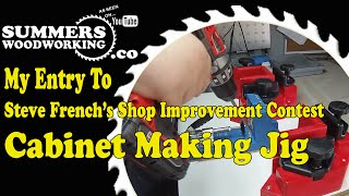 How To Make A Cabinet Making Jig - Shop Improvement Entry to Steve French