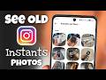 How to See Old Instants Photos on Instagram | Insta Par Instant ki Purani Photos Kaise Dekhe