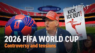 The Heat: 2026 FIFA World Cup | Controversy and tensions