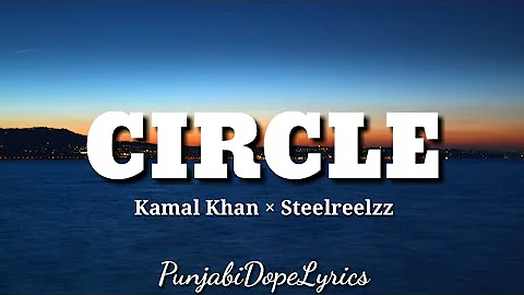Circle(lyrics) - Kamal khan - New punjabi song 2021 - Latest punjabi songs 2021