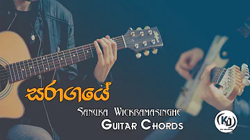 Saragaye (සරාගයේ) - Sanuka Wickramasinghe - Guitar Chords By KD Musics