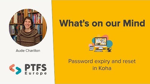 Password expiry and reset in Koha