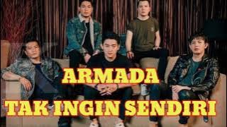 TAK INGIN SENDIRI ARMADA TERBARU