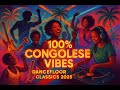 100 Congolese Vibes Reimagined Soukous Rumba Hits Dancefloor Classics 2025 100 Congolese Vibes Reimagined Soukous Rumba Hits Dancefloor Classics 2025