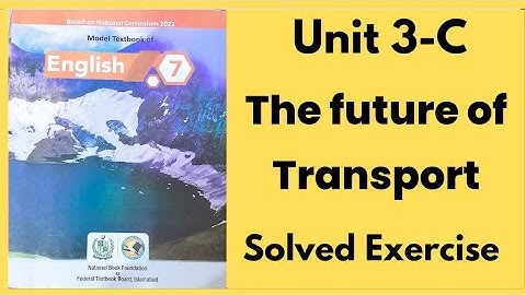 Class 7 English unit 3 C| The future of Transport