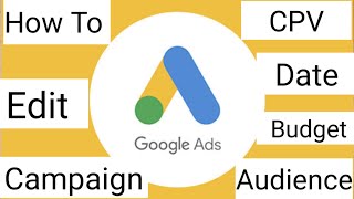 How To Edit Google Ads (Adwords) Campaign|How to change Cpv|How to change Budget and Audience. screenshot 5