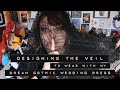 Designing My Dream Gothic Wedding Veil - Playing with Fabrics and Designs - 🦇The Haunted Wedding🦇4