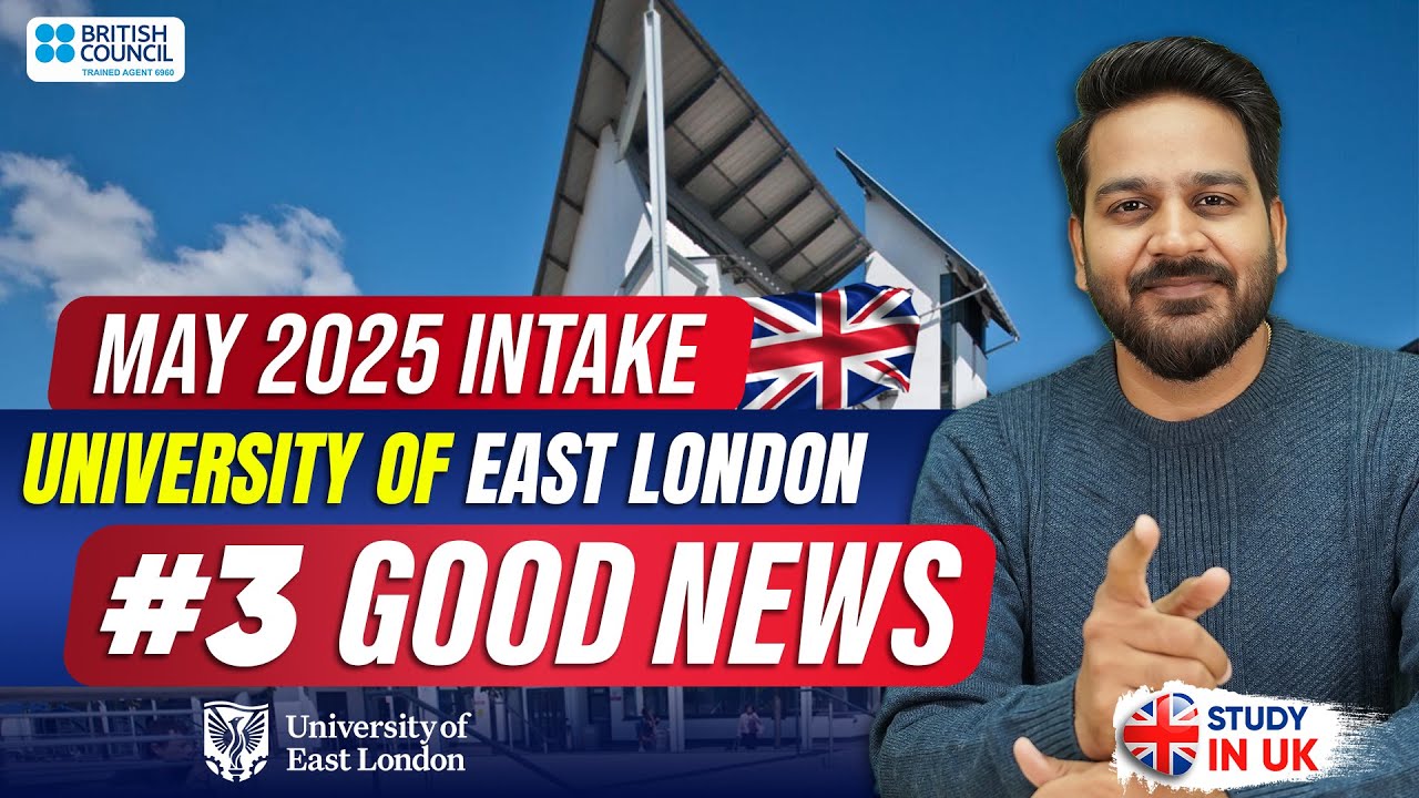 Good News! University of East London : May Intake 2025 for Indian Students | East London University