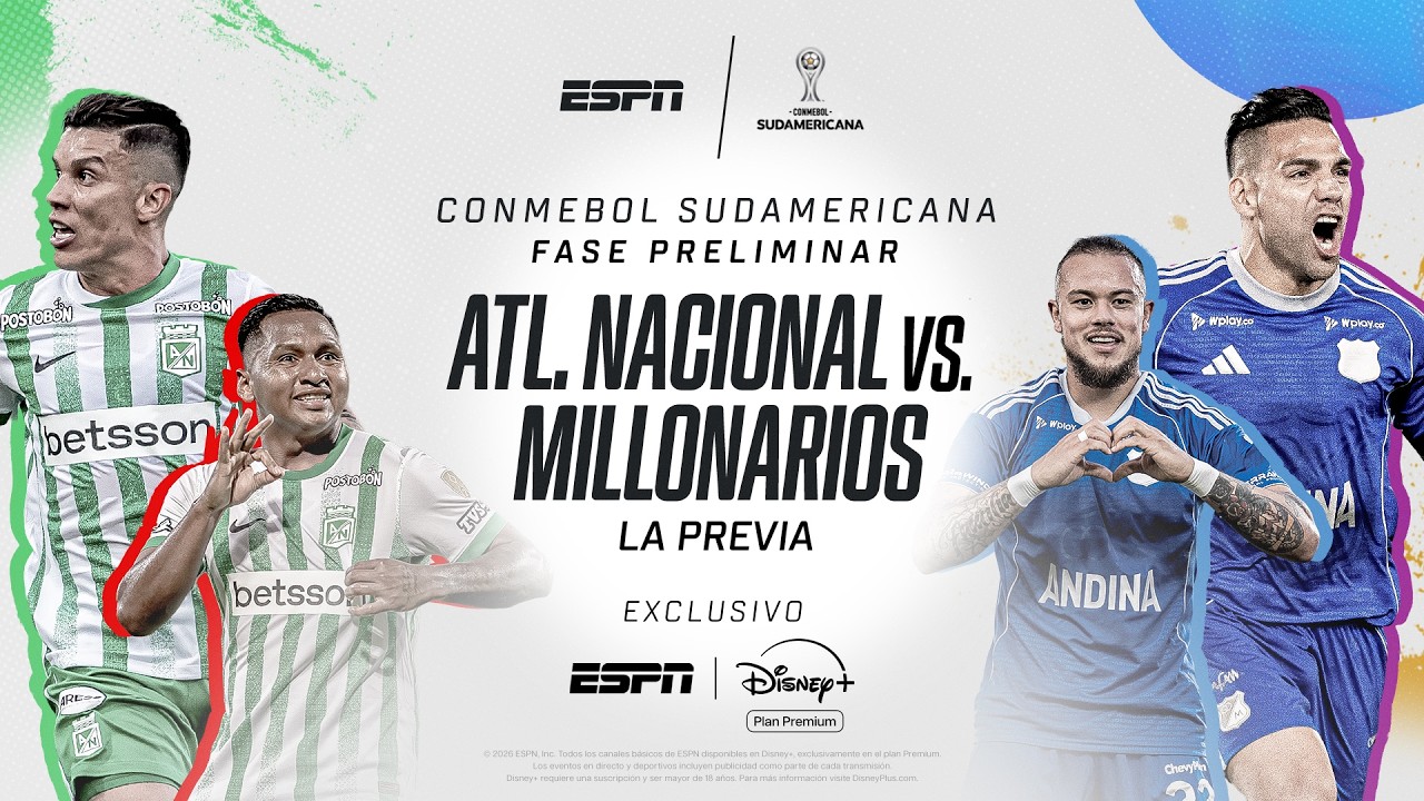 ATLÉTICO NACIONAL VS. MILLONARIOS | LA PREVIA DE UN PARTIDO CALIENTE EN LA SUDAMERICANA