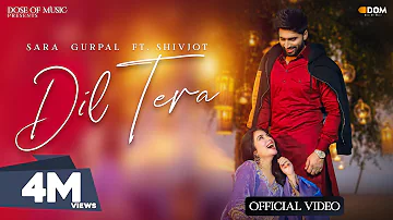 Dil Tera (Official Video) Sara Gurpal Feat. Shivjot | The Boss