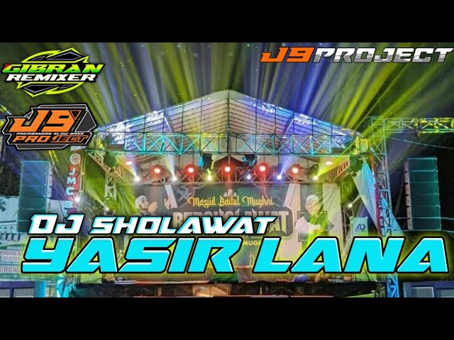 DJ SHOLAWAT YASIR LANA || BASS HOREG || BY J9 PROJECT class=