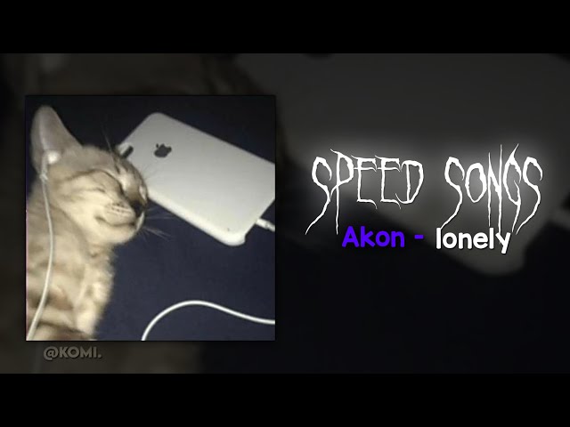 Akon - Lonely (speed up) class=