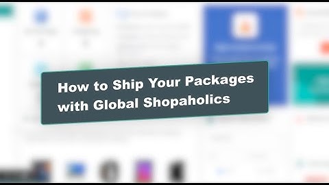 How to Ship Your Packages with Global Shopaholics