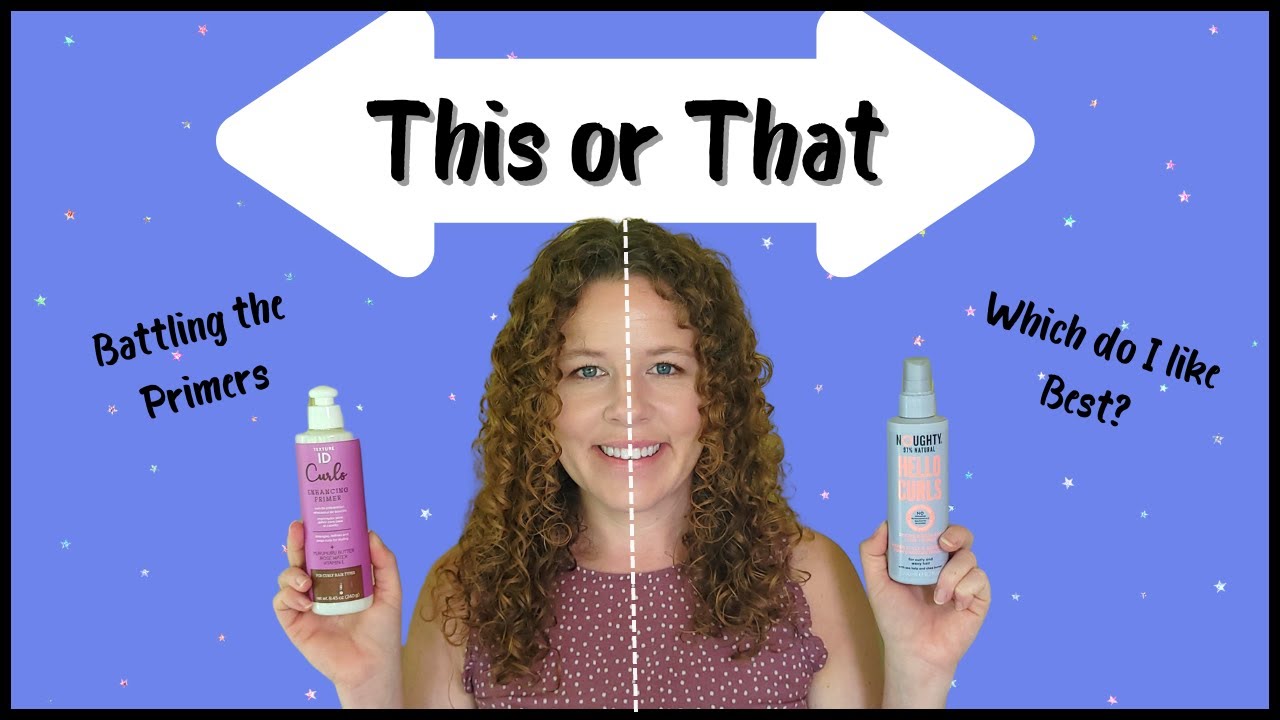 This or That | Battling Two Hair Primers | Which Results Do I Like Best? |