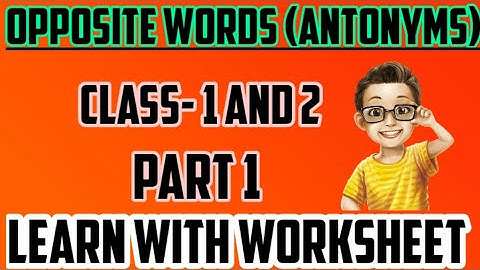 opposite words for class 2||opposites class1||opposite word for kids||opposite word @sckidsclasses