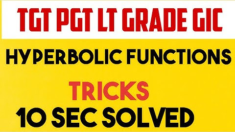 hyperbolic function| inverse hyperbolic of function|basic formulas|for kvs| dsssb|lt grade|tgt pgt