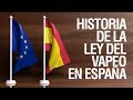 LEY ESPAÑOLA DEL VAPEO - Explicación de la TPD y el Real Decreto