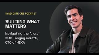 Famous Building What Matters: Navigating the AI Era with Tanguy Goretti, CTO of HEXA Wealth