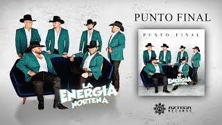 La Energía Norteña - Punto Final (Audio)