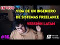 Vida de un Ingeniero de Sistemas Freelance Real EN VIVO |#16|