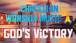 CHRISTIAN WORSHIP MUSIC: God's Victory