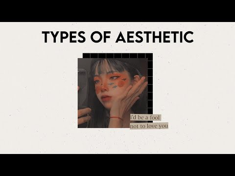 15 TYPES OF AESTHETIC | find your aesthetics (part 1)