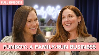 Talking FamilyRun Business with Funboy CoFounders | FabFitFun’s What the FFF?! Podcast