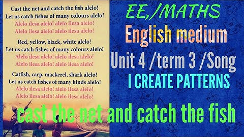 Cast the net and catch the fish song /ee maths (English medium)/unit 4  i create patterns/term 3