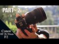 Canon RF 28-70mm F2 Lens | MANY IMAGE EXAMPLES | 2022 Depth Review | Part 2