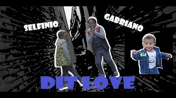 Gabriano & Selfinio -Dit love  (Official Music Video)